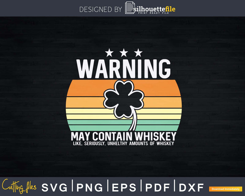 St. Patrick’s Day Warning May Contain Whiskey Svg Png