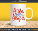 Stars and Stripes 4th of July Independence Day svg Cricut