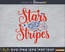 Stars and Stripes 4th of July Independence Day svg Cricut