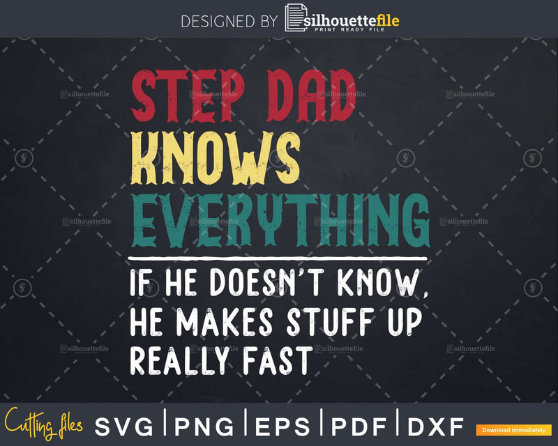 Step Dad Knows Everything Funny Fathers Day Svg Dxf Eps