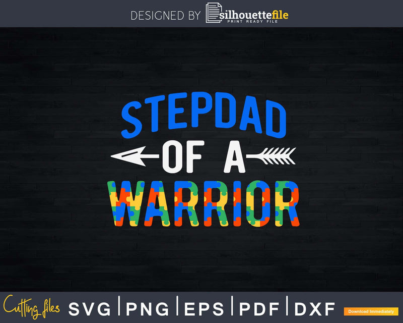 Stepdad Of A Warrior Autism Awareness Svg Dxf Png Design