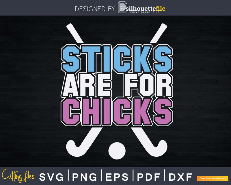 Sticks Are for Chicks Field Hockey Lover Gift Teen Girls