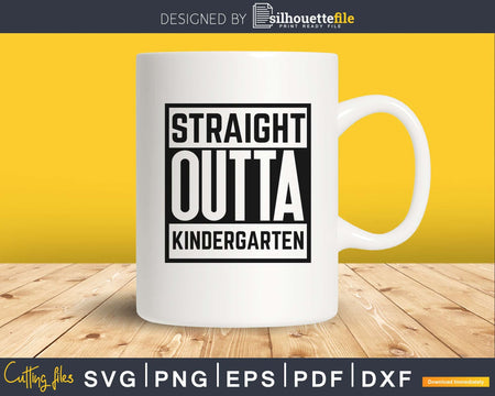 Straight outta kindergarten svg png clipart cut files for