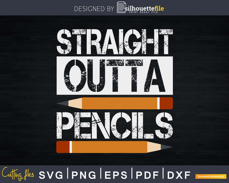 Straight outta pencils First day of school Svg Shirt Design