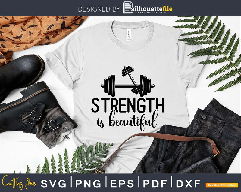 Strength is Beautiful workout gym svg design printable cut