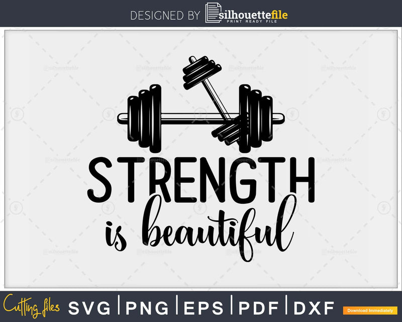 Strength is Beautiful workout gym svg design printable cut