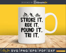 Stroke It. Ride Pound Tri It funny triathlon running biking