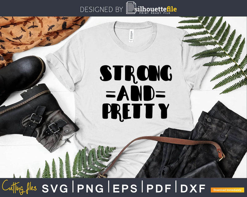 Strong and Pretty svg dxf png files t-shirt design