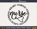 Strong. Smart. Caring. Compassionate. Loyal. Nurse svg