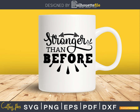 Stronger Than Before funny fitness workout svg printable