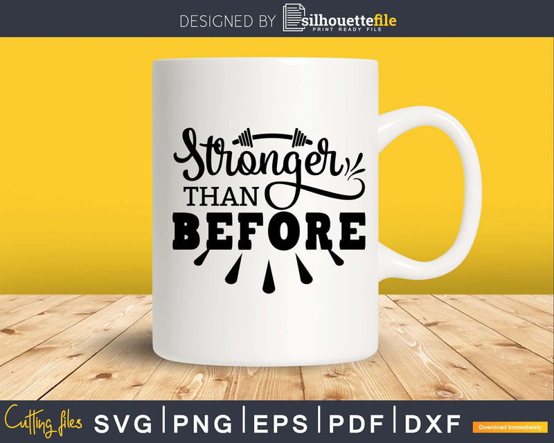 Stronger Than Before funny fitness workout svg printable