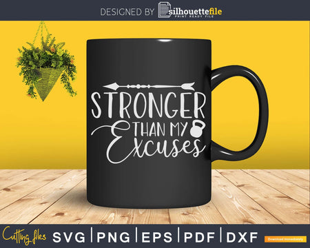 Stronger Than My Excuses Svg Dxf Cut Files