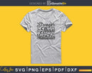 Stronger than Yesterday svg printable cut file