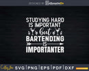 Studying is Important Bartending Importanter Funny