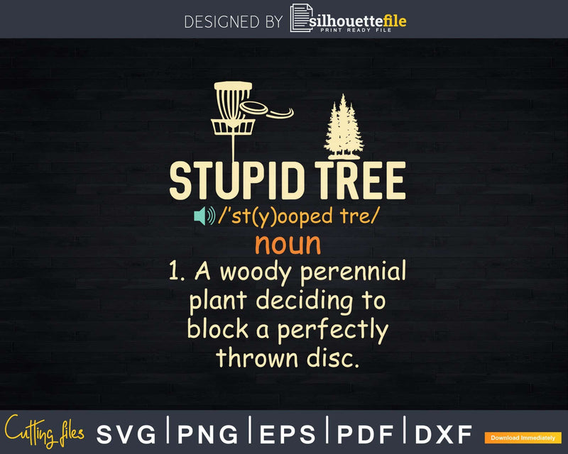 Stupid Tree Definition Disc Golf Frolf Frisbee Funny