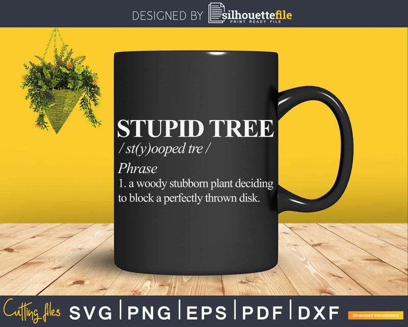 Stupid Tree Definition T-Shirt Funny Frisbee Golf Svg Png