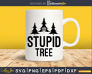 Stupid Tree Disc Golf Funny Frisbee svg cut files