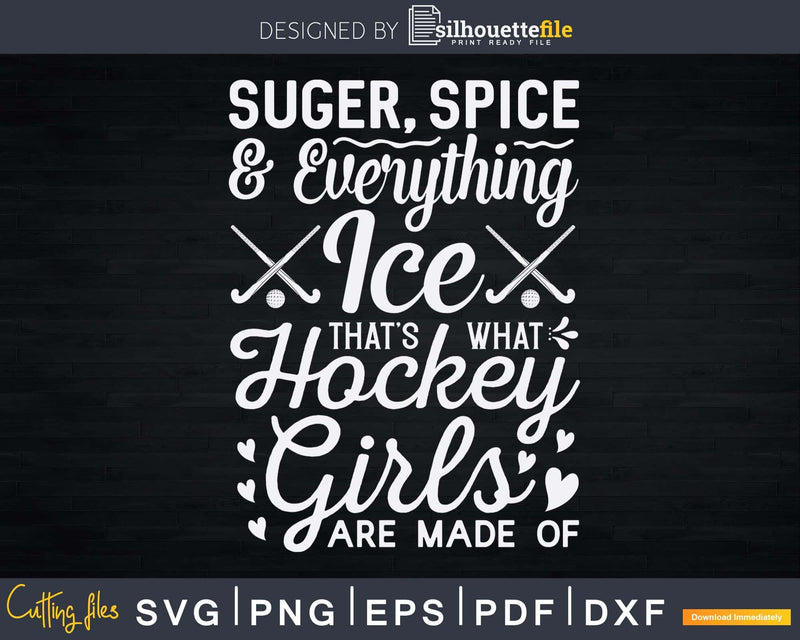 Sugar Spice & Everything Ice Hockey Svg Png Eps Silhouette