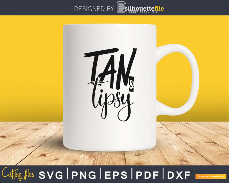Summer Loving Tan & Tipsy Cut File PNG SVG