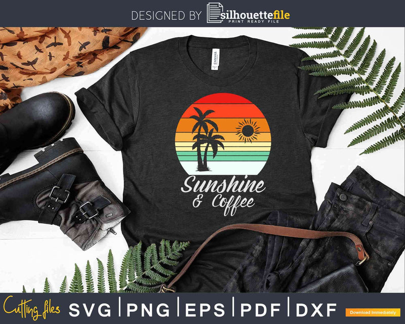 Sunshine And Coffee Retro Vacation Summer Svg Dxf Png