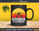Sunshine and Kayaking Svg Dxf Cut Files
