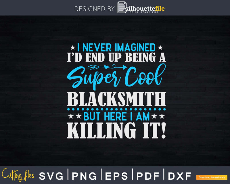 Super Cool Blacksmith Svg Png Dxf Cricut Files