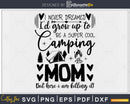 Super Cool Camping Mom Funny camper svg cricut cut files