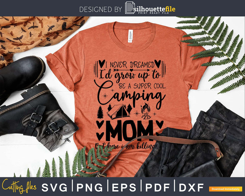 Super Cool Camping Mom Funny camper svg cricut cut files