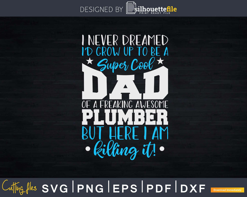 Super Cool Dad of Plumber Father’s Day Svg Png Dxf