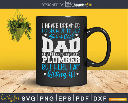 Super Cool Dad of Plumber Father’s Day Svg Png Dxf