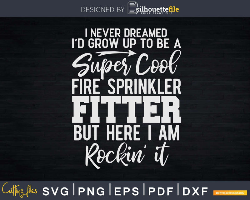 Super Cool Fire Sprinkler Fitter Svg Dxf Cricut Cut Files