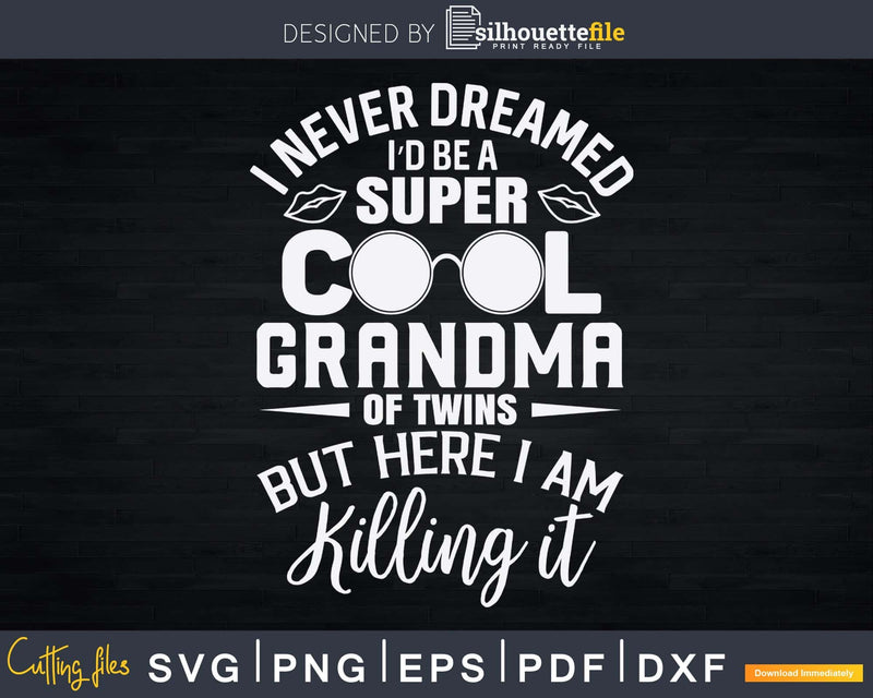 Super Cool Grandma Of Twins Mothers Day Svg Png Digital