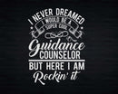 Funny Super Cool Guidance Counselor But Here I Am Rockin’