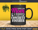 Super Cool Mom of Concrete Finisher Svg Dxf Cut Files