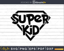 Super Kid Cricut Svg Birthday Boy Silhouette Cut Files