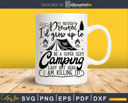 Super Sexy Camping Lady Funny Summer Nature svg cut files