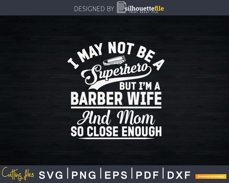 Superhero Barber Wife And Mom Svg Png Dxf Cricut Files