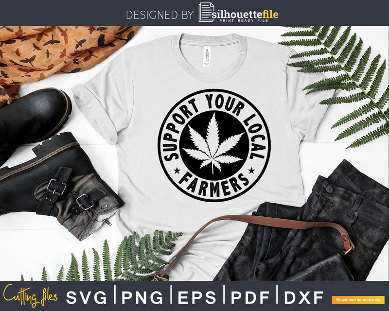 Support Your Local Farmers Cannabis Plant Farmer svg dxf