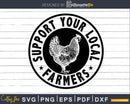 Support Your Local Farmers Chicken svg dxf cutting t shirt
