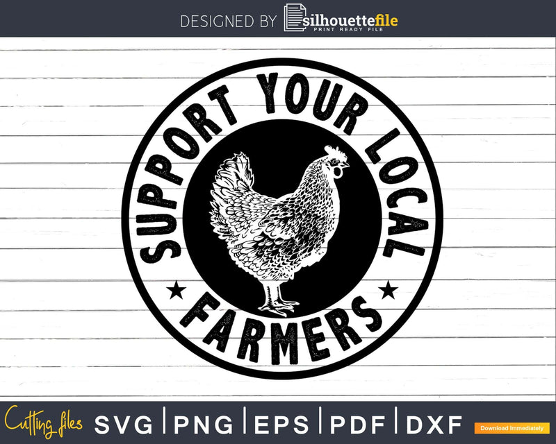 Support Your Local Farmers Chicken svg dxf cutting t shirt