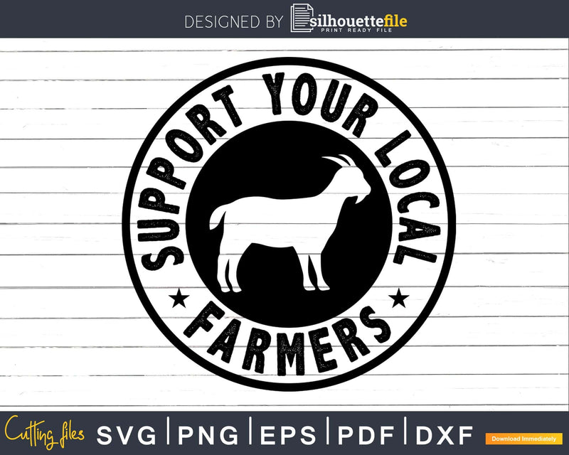 Support Your Local Farmers goat farmer svg dxf digital cut