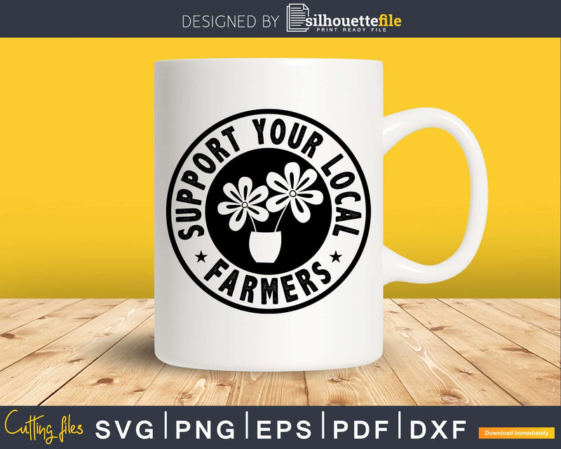 Support Your Local Farmers Proud Plant Farmer svg dxf cut