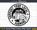 Support your local farmers tractor svg dxf cutting files