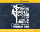 Support Your Pole Dancer Utility Electric Lineman svg png