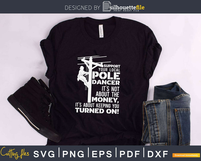 Support Your Pole Dancer Utility Electric Lineman svg png