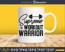 Supreme workout warrior svg design printable cut file