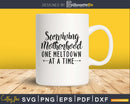 Surviving Motherhood One Meltdown at a Time Svg printable