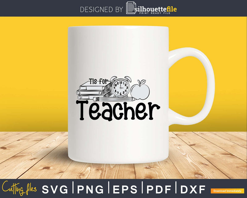 T Is for Teacher SVG Back to School Cut File Silhouette