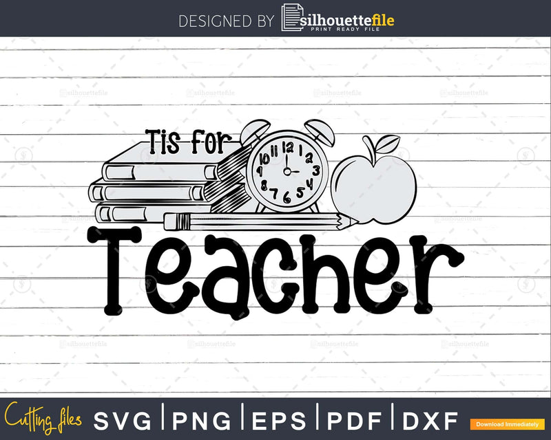 T Is for Teacher SVG Back to School Cut File Silhouette