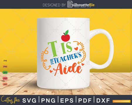 T Is For Teacher’s Aide Back To School